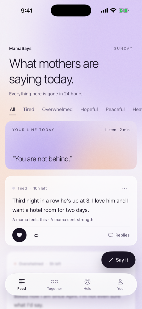 The MamaSays feed on iPhone: What mothers are saying today. A post reads: Third night in a row he's up at 3. I love him and I want a hotel room for two days. Under it, without numbers: A mama feels this, A mama sent strength.